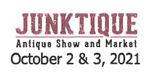 Junktique Antique Show and Market, Oct 2-3 2021