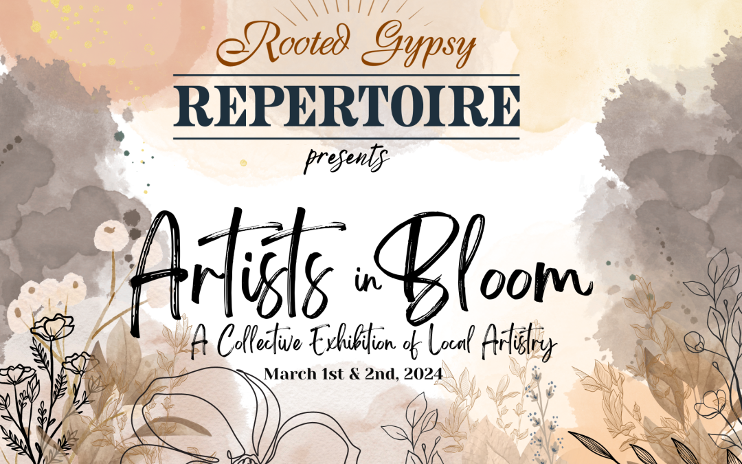 Rooted Gypsy Repertoire presents "Artists in Bloom - A Collective Exhibition of Local Artists"