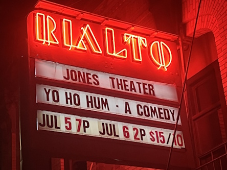 Marquee: Jones Theater- Yo Ho Hum - a Comedy - July 5@7pm, July6@2pm