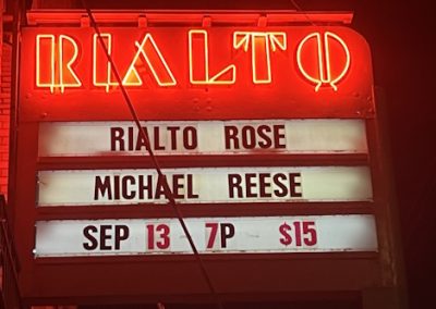 Marquee: Rialto Rose - Michael Reese - Sept 13 2025
